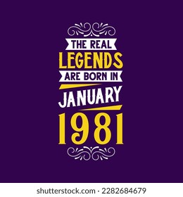 The real legend are born in January 1981. Born in January 1981 Retro Vintage Birthday