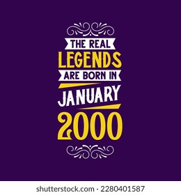 The real legend are born in January 2000. Born in January 2000 Retro Vintage Birthday