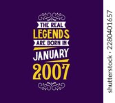 The real legend are born in January 2007. Born in January 2007 Retro Vintage Birthday