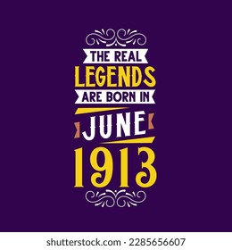 Die echte Legende wurde im Juni 1913 geboren. Geboren im Juni 1913 Retro Vintage Geburtstag