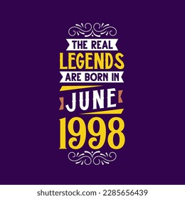 The real legend are born in June 1998. Born in June 1998 Retro Vintage Birthday