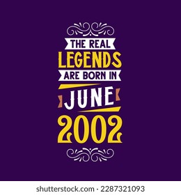 La verdadera leyenda nace en junio de 2002. Nacido en junio de 2002 Cumpleaños Retro Vintage