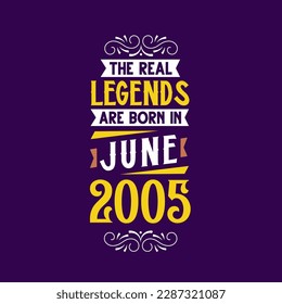 The real legend are born in June 2005. Born in June 2005 Retro Vintage Birthday