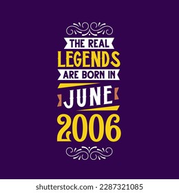 The real legend are born in June 2006. Born in June 2006 Retro Vintage Birthday