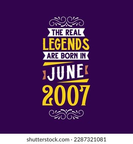 The real legend are born in June 2007. Born in June 2007 Retro Vintage Birthday
