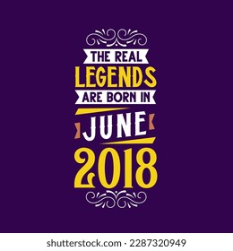 The real legend are born in June 2018. Born in June 2018 Retro Vintage Birthday