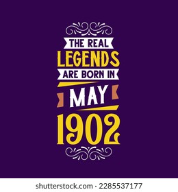 La verdadera leyenda nace en mayo de 1902. Nacido en mayo de 1902 Cumpleaños retro vintage