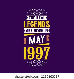 The real legend are born in May 1997. Born in May 1997 Retro Vintage Birthday