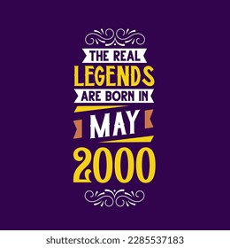 The real legend are born in May 2000. Born in May 2000 Retro Vintage Birthday