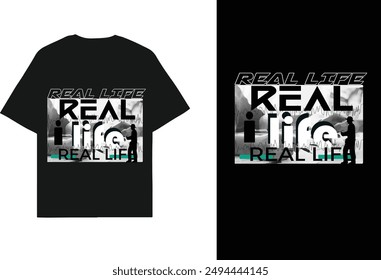 Real Life T-shirt design with image and   Typography T-shirt Design
