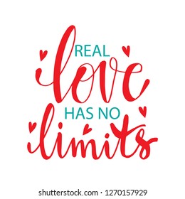 Real love has no limits. Motivational quote.