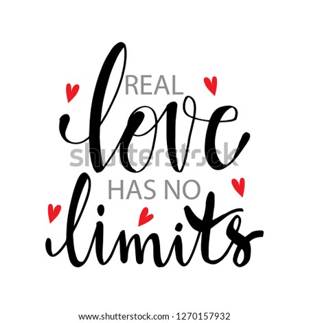 Real love has no limits. Motivational quote.