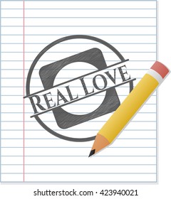Real Love with pencil strokes