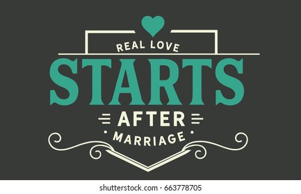 Real Love starts after MARRIAGE.