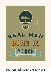 Real Man Born in March Typography background. poster Text Background