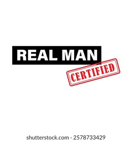 Real man certified funny quote  t-shirt design with typography