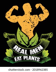 Real Man Eat Plants or Vegan For Tshirt, Mug or Any POD Item Design 