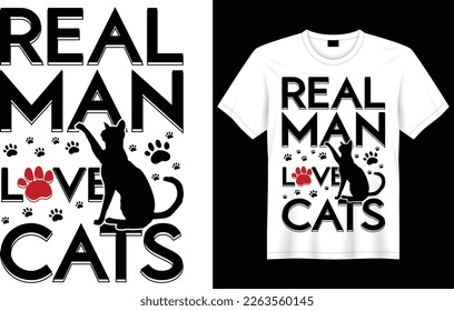 Real man love cat quote t-shirt design vector. cute cat, pet, meow, kitty, cat lover, design ready for print on T-shirt, Poster, Banner, Sticker, Mug, cases, bags, greeting cards, banners.