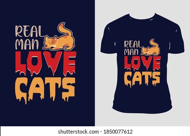 REAL MAN LOVE CAT T-shirt Design Template, And Cat T-Shirt Design, Cat Typography Vector Illustration With T-shirt Mockups.