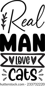 Real Man Love Cats Cat SVG T-shirt Design svg