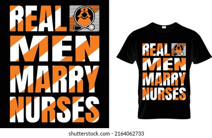 Real man marry nurses. Nurse T Shirt design template.