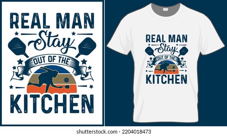 Real man stay out of the kitchen. Pickleball saying vector t shirt design. Pickle ball quote typography designs. Print illustration for sport card, cap, tshirt, mug, banner, poster, background. 