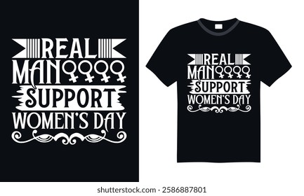 Real Man Support Women’s Day - Handwritten Women's Day Lettering, Inspirational Calligraphy Typography, Perfect for T-Shirts, Prints, Mugs, Greeting Cards, and Stationery