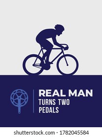 Real Man Turns Two Pedals, cyclist fun quotes poster banner design. Vector illustration