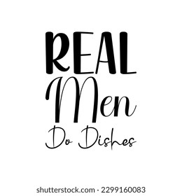 real men do dishes black letters quote