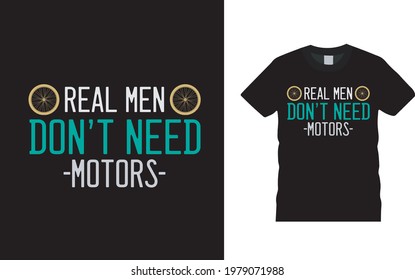 Real Men Don't Need Motors T shirt, apparel, vector illustration, graphic template, print on demand, textile fabrics, retro style, typography, vintage, bicycle t shirt