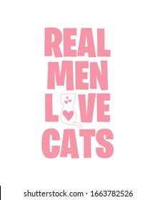Real men love cats quote design for printing purposes and t shirts/hoodies.