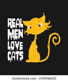Real Men Love Cats  t shirt design. Vector Illustration quotes. Design template for t shirt lettering, typography, print, poster, banner, gift card, label sticker, flyer, mug.