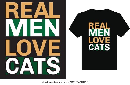 Real men love cats t-shirt design template. 