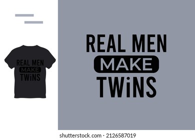 Real men make twins t shirt design