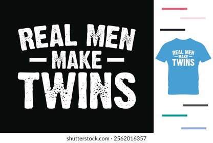 Real men make twins t shirt design