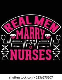 
Real men marry Nurse t-shirt design-Vector graphic, typographic poster, vintage, label, badge, logo, icon or t-shirt