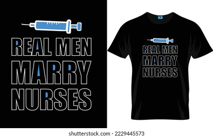 Real men marry nurses Nursing T-Shirt Design
