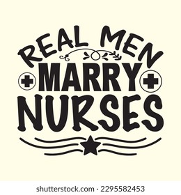 Real Men Marry Nurses t shirt design, vector file 