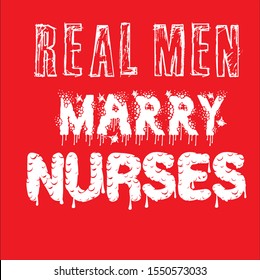 real men marry nurses tshirt design and text style