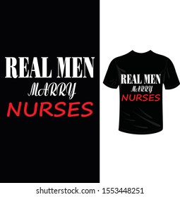 Real men marry nurses t-shirt