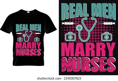 Real Men Marry Nurses T-shirt Design