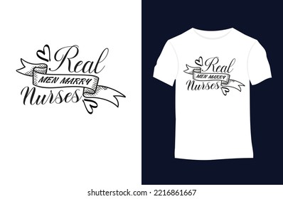 Real Men Marry Nurses - T-shirt prints design.