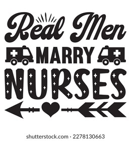 Real Men Marry Nurses T-shirt Design Vector File