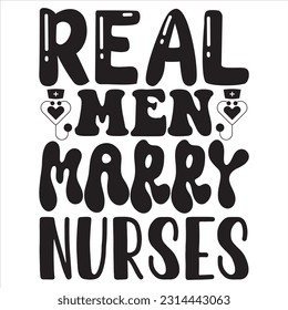 Real Men Marry Nurses t-shirt design vector file