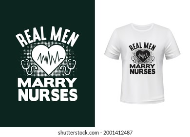 Real men marry nurses vector t shirt design