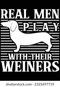 Real men play with their weiners vector art design, eps file. design file for t-shirt. SVG, EPS cuttable design file svg