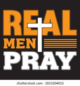 real men pray t shirt design, vector file.