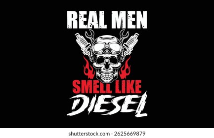 Real Men Smell Like Diesel - Diesel Mechanic T-shirt Design, Powerful repair scene with tools, engines, and grease-stained hands.
