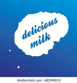 Real milk stain with text "delicious milk". Isolated on blue background. Vector. Eps 10.