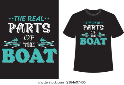The real parts of the boat t shirt design vector file.